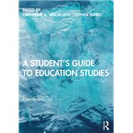 A Student's Guide to Education Studies by Simon, Catherine A.; Ward, Stephen, 9780367276683