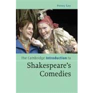 The Cambridge Introduction to Shakespeare's Comedies by Penny Gay, 9780521856683