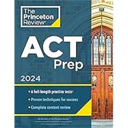 Princeton Review ACT Prep, 2024 6 Practice Tests + Content Review + Strategies by The Princeton Review, 9780593516683