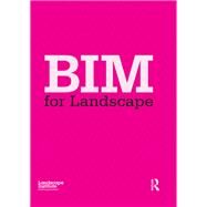 BIM for Landscape by The Landscape Institute;, 9781138796683