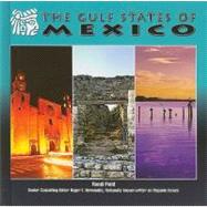 The Gulf States of Mexico by Field, Randi, 9781422206683