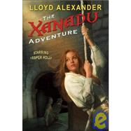 The Xanadu Adventure by Alexander, Lloyd, 9781439516683