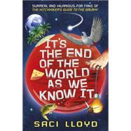 It's the End of the World As We Know It by Lloyd, Saci, 9781444916683