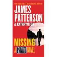 Missing A Private Novel by Patterson, James; Fox, Kathryn, 9781455596683
