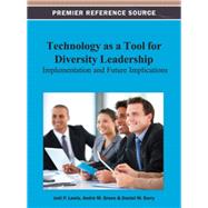 Technology As a Tool for Diversity Leadership by Lewis, Joel; Green, Andre; Surry, Daniel, 9781466626683