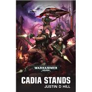 Cadia Stands by Hill, Justin D., 9781784966683