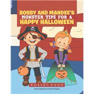 Bobby and Mandees Monster Tips for a Happy Halloween by Kahn, Robert; Majan, Daniel, 9781796086683