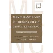 MENC Handbook of Research on Music Learning Volume 1: Strategies by Colwell, Richard; Webster, Peter R., 9780195386684