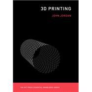 3d Printing by Jordan, John M., 9780262536684