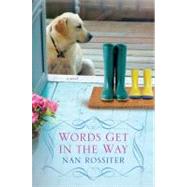 Words Get in the Way by ROSSITER, NAN, 9780758246684