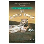 The Hidden World by Park, Paul, 9780765316684