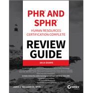 PHR and SPHR Professional in Human Resources Certification Complete Review Guide 2018 Exams by Galluzzo, James J., 9781119426684