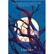 Into the Night Woods by Enloe, E. Davis, 9781646036684
