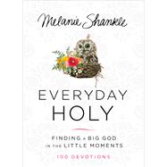 Everyday Holy by Shankle, Melanie, 9780310346685