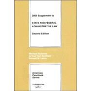 State and Federal Administrative Law : 2005 Supplement by Asimow, Michael, 9780314166685