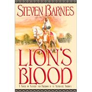 Lion's Blood : A Novel of Slavery and Freedom in an Alternate America by Barnes, Steven, 9780446526685