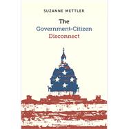 The Government-citizen Disconnect by Mettler, Suzanne, 9780871546685