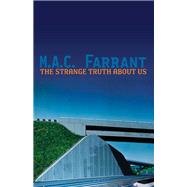 The Strange Truth About Us by Farrant, M. A. C., 9780889226685