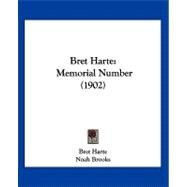 Bret Harte : Memorial Number (1902) by Harte, Bret; Brooks, Noah; Miller, Joaquin, 9781120166685