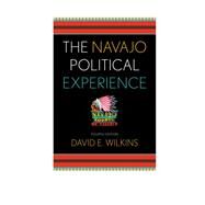 The Navajo Political Experience by Wilkins, David E., 9781442226685