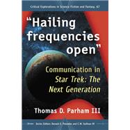 Hailing Frequencies Open by Parham, Thomas D., III, 9781476676685