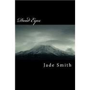 Dead Eyes by Smith, Jade B., Sr., 9781500706685