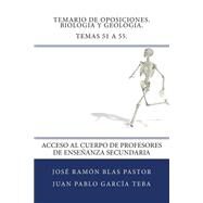 Temario de oposiciones. Biologa y Geologa. Temas 51 a 55/ Agenda of oppositions. Biology and Geology. Themes 51 to 55 by Pastor, Jos Ramn Blas; Teba, Juan Pablo Garca, 9781507666685