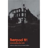 Liverpool '81 Remembering the Toxteth Riots by Frost, Diane; Phillips, Richard, 9781846316685