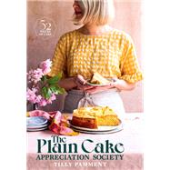 The Plain Cake Appreciation Society 52 weeks of cake by Pamment, Tilly, 9781922616685