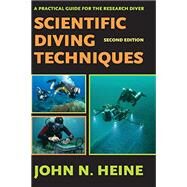 Scientific Diving Techniques: A Practical Guide for the Research Diver by Heine, John N., 9781930536685
