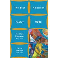 The Best American Poetry 2022 by Lehman, David; Zapruder, Matthew, 9781982186685