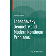 Lobachevsky Geometry and Modern Nonlinear Problems by Popov, Andrey; Iacob, Andrei, 9783319056685