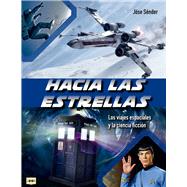 Hacia las estrellas Los viajes espaciales y la ciencia ficcin by Snder, Jse, 9788412136685