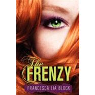 The Frenzy by Block, Francesca Lia, 9780061926686