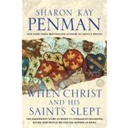 When Christ and His Saints Slept A Novel by PENMAN, SHARON KAY, 9780345396686