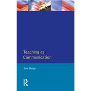 Teaching as Communication by Hodge,Robert, 9781138456686