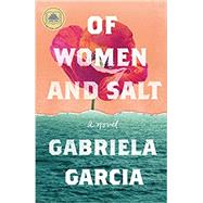 Of Women and Salt by Garcia, Gabriela, 9781250776686