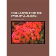Rose-leaves by Gustafsson, Richard; Alberg, A., 9781458846686