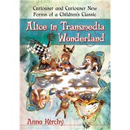 Alice in Transmedia Wonderland by Kerchy, Anna, 9781476666686