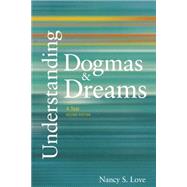 Understanding Dogmas And Dreams by Love, Nancy S., 9781933116686