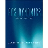 Gas Dynamics by John, James E.A.; Keith, Theo G., 9780131206687