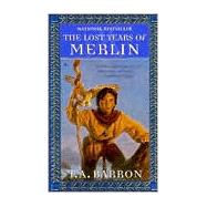 The Lost Years of Merlin by Barron, T. A., 9780441006687