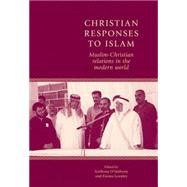 Christian Responses to Islam Muslim-Christian Relations in the Modern World by O'Mahony, Anthony, 9780719086687