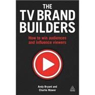 The TV Brand Builders by Bryant, Andy; Mawer, Charlie, 9780749476687