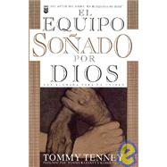 Equipo Sonado Por Dios / God's Dream Team by Tenney, Tommy, 9780789906687