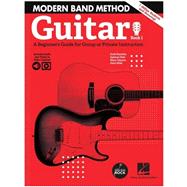 Modern Band Method - Guitar, Book 1: A Beginner's Guide for Group or Private Instruction (Bk/Online Audio) by Burstein, Scott; Hale, Spencer; Claxton, Mary; Wish, Dave, 9781540076687