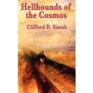 Hellhounds of the Cosmos by Simak, Clifford D., 9781604596687