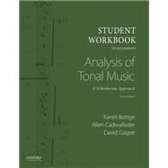 Student Workbook to Accompany Analysis of Tonal Music A Schenkerian Approach by Bottge, Karen; Cadwallader, Allen; Gagn, David, 9780190846688