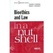 Bioethics and Law in a Nutshell by Johnson, Sandra H.; Schwartz, Robert L., 9780314066688