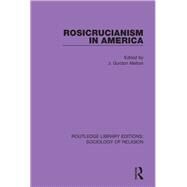 Rosicrucianism in America by Melton, J. Gordon, 9780367086688